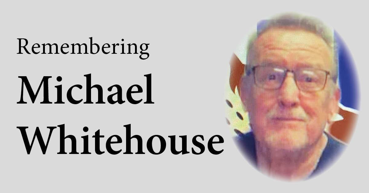 remembering-michael-whitehouse