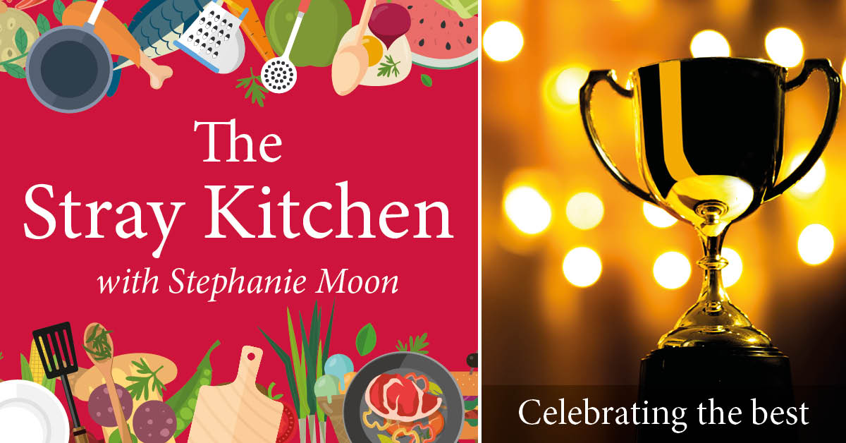Stray Kitchen with Stephanie Moon: celebrating the best at food awards